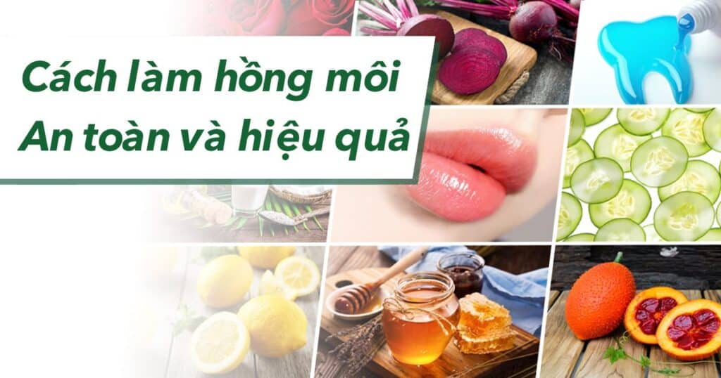 Cách làm hồng môi an toàn và hiệu quả