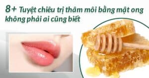 cách trị thâm môi bằng mật ong