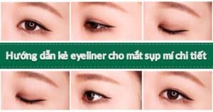 Hướng dẫn kẻ eyeliner cho mắt sụp mí chi tiết